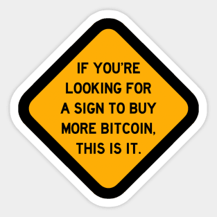 Here's a Sign to Buy Bitcoin Sticker